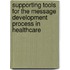 Supporting tools for the message development process in healthcare
