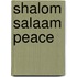 Shalom salaam peace