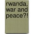 Rwanda, War and Peace?!
