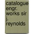 Catalogue engr. works sir j. reynolds