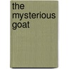 The Mysterious Goat by C. Naaktgeboren