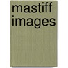 Mastiff images by H. Rosingh