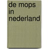 De Mops in Nederland door B. Bosch