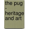 The Pug - Heritage and Art door N. Waters