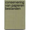 Conservering van papieren bestanden by Reynders