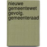 Nieuwe gemeentewet gevolg. gemeenteraad door Poolman