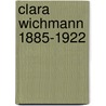 Clara wichmann 1885-1922 door Kraft Ermel