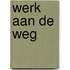 Werk aan de weg