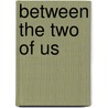 Between the two of us door R. Deacon