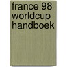 France 98 Worldcup handboek door Onbekend