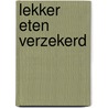 Lekker eten verzekerd door M. Slagter