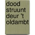 Dood struunt deur 't Oldambt