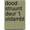 Dood struunt deur 't Oldambt by J.K. Harms