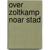 Over Zoltkamp noar Stad by F. Schreiber-Fre