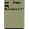 Myn steen myn leermeester door Mia Leene