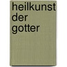 Heilkunst der gotter door Leene
