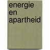 Energie en apartheid door Onbekend
