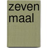 Zeven maal by Todd Winkler