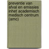 Preventie van afval en emissies inhet Academisch Medisch Centrum (AMC) door E.F.A. Willems