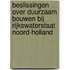 Beslissingen over duurzaam bouwen bij Rijkswaterstaat Noord-Holland