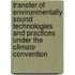 Transfer of environmentally sound technologies and practices under the climate convention