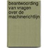 Beantwoording van vragen over de Machinerichtlijn