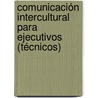 Comunicación intercultural para ejecutivos (técnicos) by M. Verjans