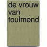 De vrouw van Toulmond by W. van Til