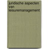 Juridische aspecten van leisuremanagement door W.M.H. Grooten