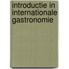 Introductie in Internationale Gastronomie by E. Delstra