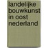 Landelijke bouwkunst in oost nederland