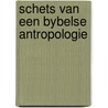 Schets van een bybelse antropologie door Kooy