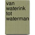 Van waterink tot waterman