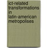 ICT-Related Transformations in Latin-American Metropolises by A.M. Fernandez-Maldonado