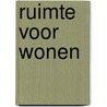 Ruimte voor wonen door R.J. van Til