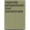 Regionale perspectieven voor transformatie door J. Willems