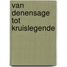 Van Denensage tot Kruislegende door J.D. Jansen