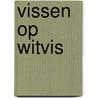 Vissen op witvis door J. Smulders