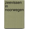 Zeevissen in Noorwegen door J.M.A. Smulders