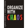 Organize with chaos door Robin Michael Rowley