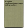 Europese handelsrelaties/european trading relations door E. Claessens