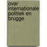 over internationale politiek en Brugge door Y. vanden Berghe