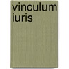 Vinculum Iuris by S. Mattheeusen
