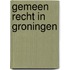 Gemeen recht in Groningen
