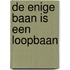 De enige baan is een loopbaan