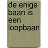De enige baan is een loopbaan door A. Korver