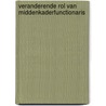 Veranderende rol van middenkaderfunctionaris by Unknown