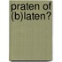 Praten of (b)laten?