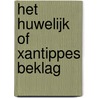 Het huwelijk of Xantippes beklag door Desiderius Erasmus