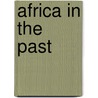 Africa in the past by H. Alles